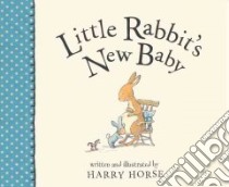 Little Rabbit's New Baby libro in lingua di Horse Harry