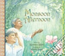Monsoon Afternoon libro in lingua di Sheth Kashmira, Jaeggi Yoshiko (ILT)