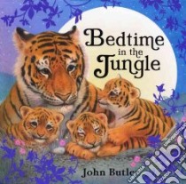 Bedtime in the Jungle libro in lingua di Butler John