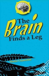 Brain Finds a Leg, the libro in lingua di Chatterton Martin