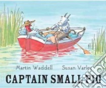 Captain Small Pig libro in lingua di Waddell Martin, Varley Susan (ILT)