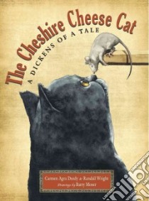 Cheshire Cheese Cat, the libro in lingua di Deedy Carmen Agra, Wright Randall, Moser Barry (ILT)
