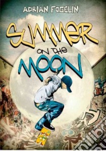 Summer on the Moon libro in lingua di Fogelin Adrian