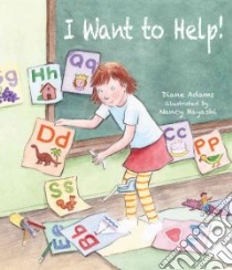 I Want to Help! libro in lingua di Adams Diane, Hayashi Nancy (ILT)