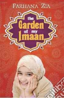 The Garden of My Imaan libro in lingua di Zia Farhana
