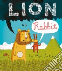 Lion Vs. Rabbit libro in lingua di Latimer Alex