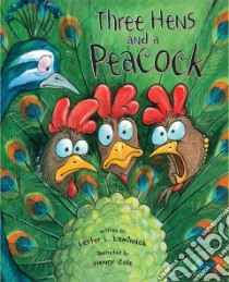 Three Hens and a Peacock libro in lingua di Laminack Lester L., Cole Henry (ILT)