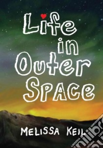 Life in Outer Space libro in lingua di Keil Melissa