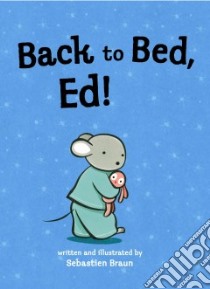 Back to Bed, Ed! libro in lingua di Braun Sebastien