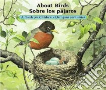 About Birds / Sobre Los Pájaros libro in lingua di Sill Cathryn, Sill John (ILT), De LA Torre Cristina (TRN)