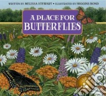 A Place for Butterflies libro in lingua di Stewart Melissa, Bond Higgins (ILT)