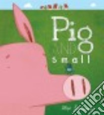 Pig and Small libro in lingua di Latimer Alex