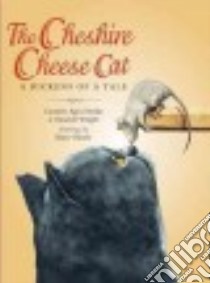 Cheshire Cheese Cat, the libro in lingua di Deedy Carmen Agra, Wright Randall, Moser Barry (ILT)