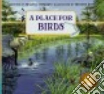 A Place for Birds libro in lingua di Stewart Melissa, Bond Higgins (ILT)