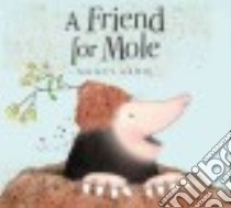 Friend for Mole, a libro in lingua di Armo Nancy