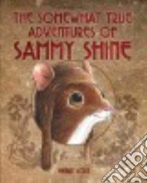 Somewhat True Adventures of Sammy Shine, the libro in lingua di Cole Henry