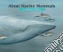 About Marine Mammals libro in lingua di Sill Cathryn, Sill John (ILT)
