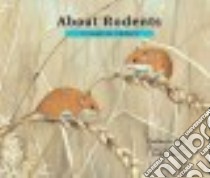 About Rodents libro in lingua di Sill Cathryn, Sill John (ILT)