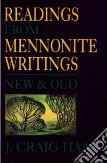 Readings from Mennonite Writings libro in lingua di Haas J. Craig, Roth John D. (CON)
