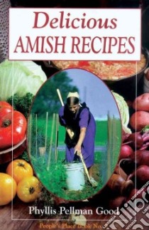 Delicious Amish Recipes libro in lingua di Good Phyllis Pellman