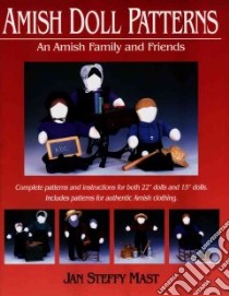 Amish Doll Patterns libro in lingua di Mast Jan Steffy