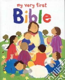 My Very First Bible libro in lingua di Rock Lois, Ayliffe Alex (ILT)