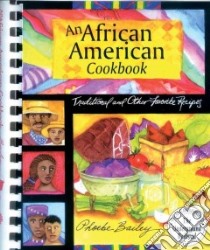 An African American Cookbook libro in lingua di Bailey Phoebe