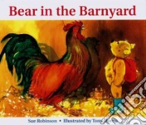 Bear in the Barnyard libro in lingua di Robinson Sue, Morris Tony (ILT)