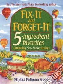 Fix-it And Forget-it 5-ingredient Favorites libro in lingua di Good Phyllis Pellman