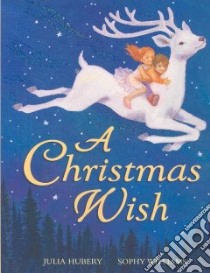 A Christmas Wish libro in lingua di Hubery Julia, Williams Sophy (ILT)