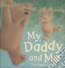 My Daddy and Me libro in lingua di Macnaughton Tina