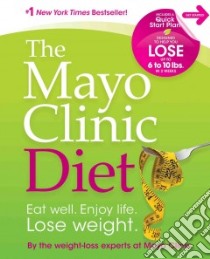 The Mayo Clinic Diet libro in lingua di Mayo Foundation for Medical Education and Research (COR)