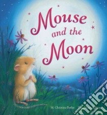 Mouse and the Moon libro in lingua di Butler M. Christina, Macnaughton Tina (ILT)