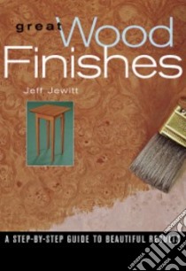 Great Wood Finishes libro in lingua di Jewitt Jeff