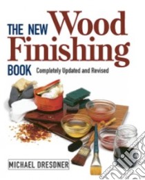 New Woodfinishing Book libro in lingua di Michael Dresdner