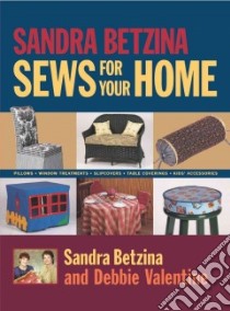 Sandra Betzina Sews for Your Home libro in lingua di Betzina Sandra, Valentine Debbie