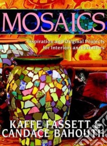 Mosaics libro in lingua di Fassett Kaffe, Bahouth Candace, Patterson Debbie (PHT), Patterson Debbie