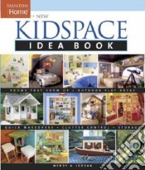 New Kidspace Idea Book libro in lingua di Jordan Wendy A., Erikson Christine (ILT)