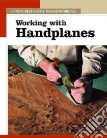 Working With Handplanes libro in lingua di Fine Woodworking (EDT)