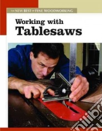 Working With Tablesaws libro in lingua di Fine Woodworking