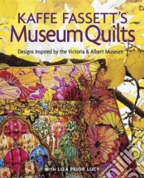 Kaffe Fasset's Museum Quilts libro in lingua di Fasset Kaffe, Lucy Liza Prior