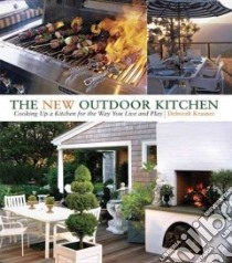 The New Outdoor Kitchen libro in lingua di Krasner Deborah, Krasner Michael, Roth Eric (PHT)