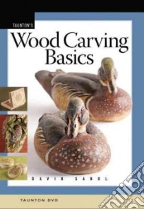 Wood Carving Basics libro in lingua di Sabol David