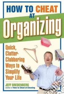How to Cheat at Organizing libro in lingua di Jeff  Bredenberg