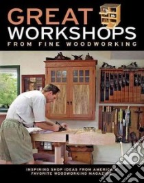 Great Workshops from Fine Woodworking libro in lingua di Fine Woodworking (EDT)