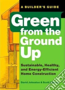 Green from the Ground Up libro in lingua di Johnston David, Gibson Scott