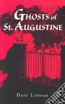 Ghosts of St. Augustine libro in lingua di Lapham Dave, Lapham Tom (ILT)