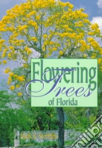 Flowering Trees of Florida libro in lingua di Stebbins Mark K.