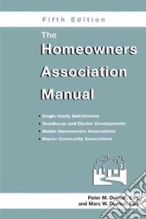 The Homeowners Association Manual libro in lingua di Dunbar Peter M., Dunbar Marc W.