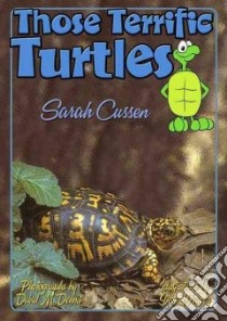 Those Terrific Turtles libro in lingua di Cussen Sarah, Weaver Steve (ILT), Hammond Roger (ILT), Dennis David M.